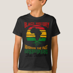 Black History Honoring Past Inspiring The Future T T-Shirt