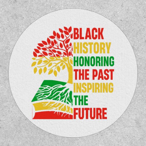 Black History Honoring The Past Inspiring The Futu Patch