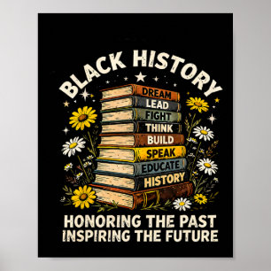 Black History Honoring The Past Inspiring Thefutur Poster