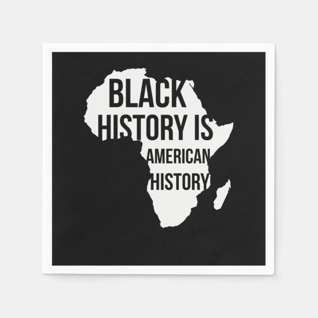 Black History Is American History (2) Napkins (Front)