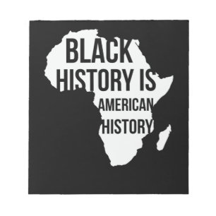 Black History Is American History (2) Notepad