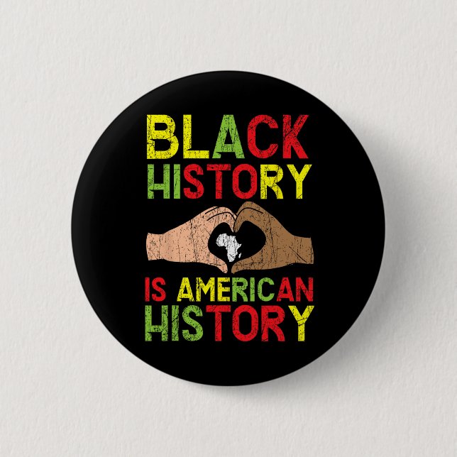 Black History Is American History African American Button (Front)