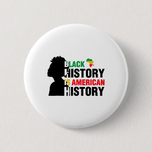Black History Is American History African American Button