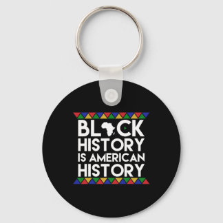 Black History Is American History African American Keychain