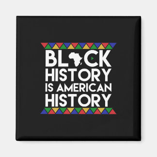 Black History Is American History African American Magnet
