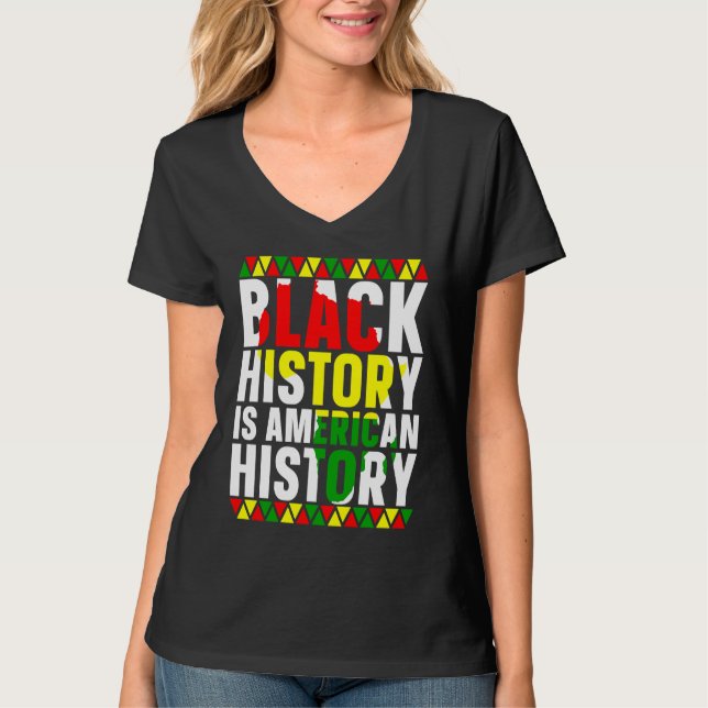 Black History Is American History African American T-Shirt (Front)