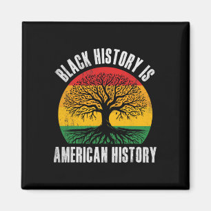 Black History Is American History Bhm African Root Magnet