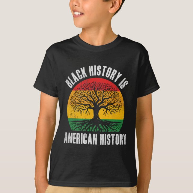 Black History Is American History Bhm African Root T-Shirt (Front)