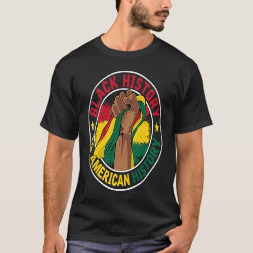 Black History Is American History BHM Pride Afro M T_Shirt
