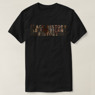 Black History Is American History BHM T-Shirt