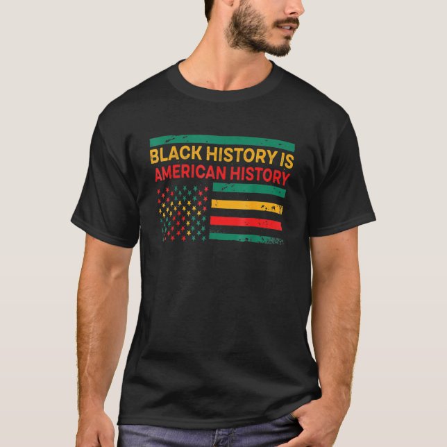Black History Is American History  Black History M T-Shirt (Front)
