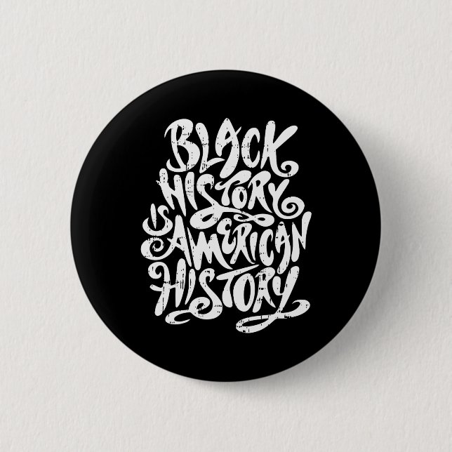 Black History Is American History Black History Mo Button (Front)