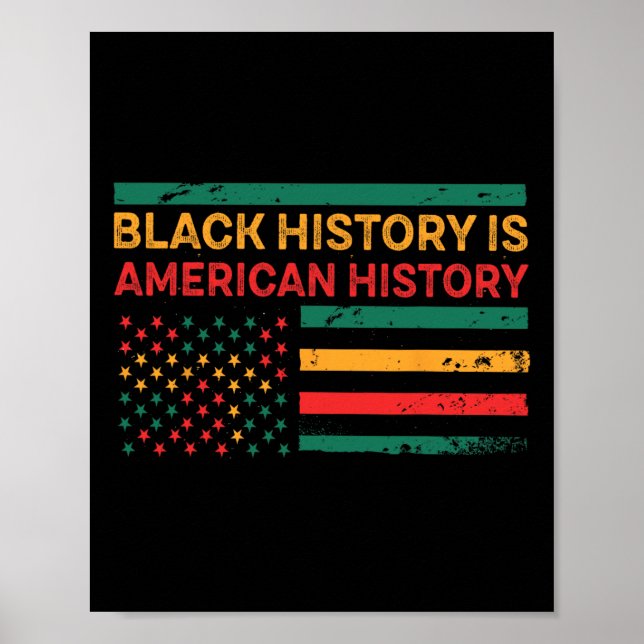 Black History Is American History - Black History  Poster (Front)