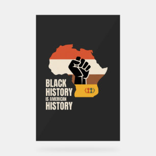 Black History Is American History Culture Heritage Acrylic Sign