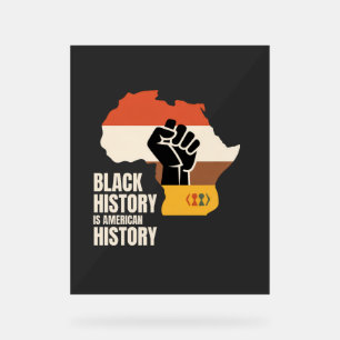 Black History Is American History Culture Heritage Acrylic Sign