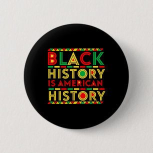 Black History Is American History Patriotic Africa Button