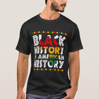 Black History Is American History Patriotic Africa T-Shirt