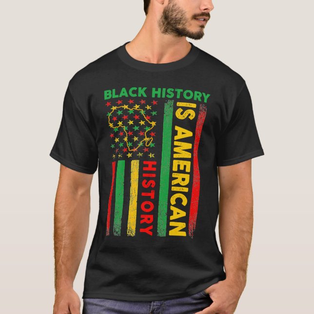 Black History Is American History Patriotic Africa T-Shirt (Front)