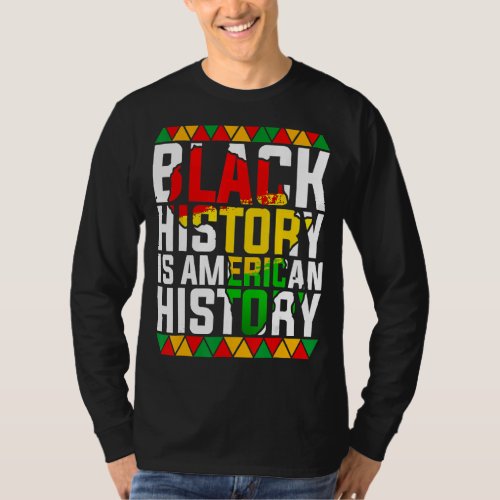 Black History Is American History Patriotic Africa T_Shirt