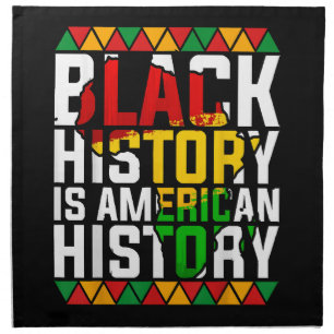 Black History Is American History Patriotic  Cloth Napkin