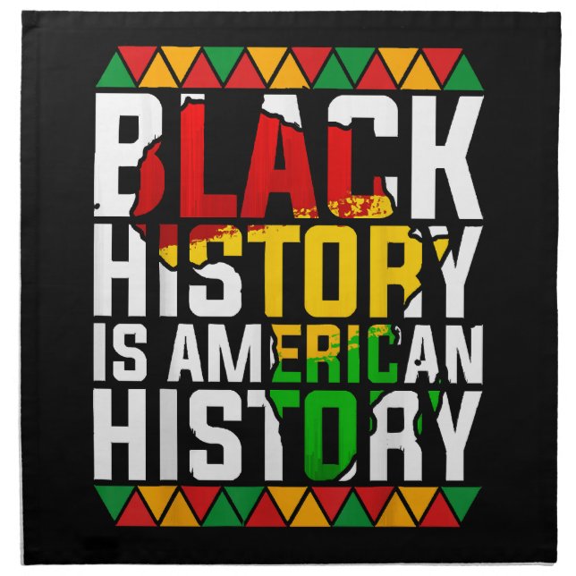 Black History Is American History Patriotic  Cloth Napkin (Front)