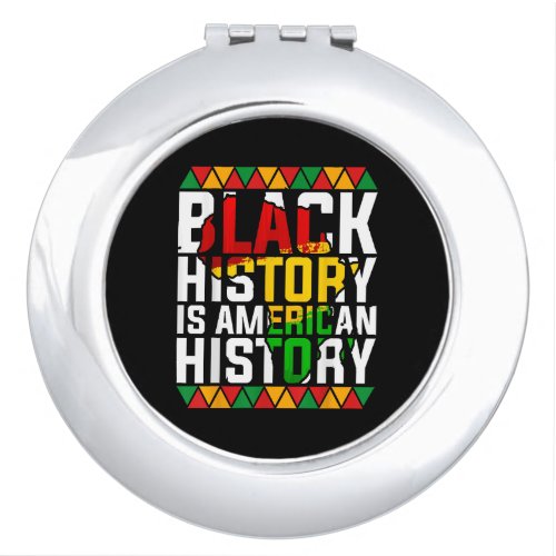 Black History Is American History Patriotic  Compact Mirror