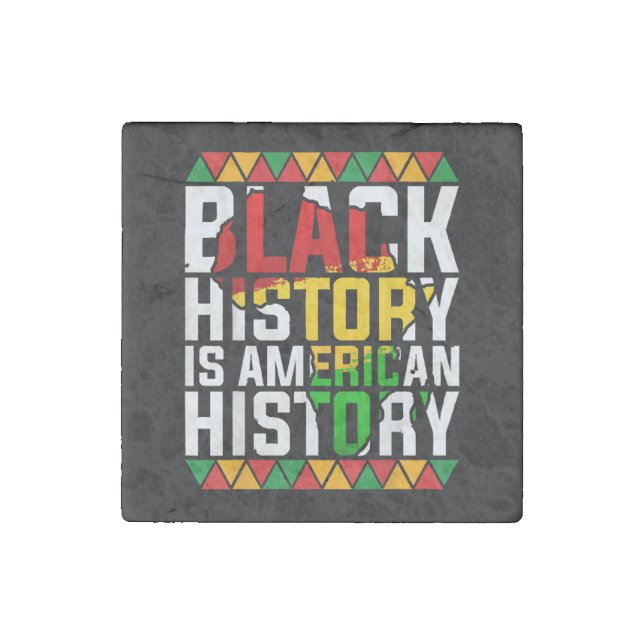 Black History Is American History Patriotic  Stone Magnet (Front)