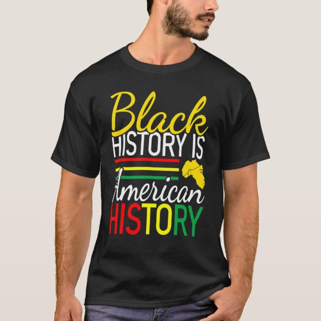 Black History Is American History  Political Scien T-Shirt (Front)
