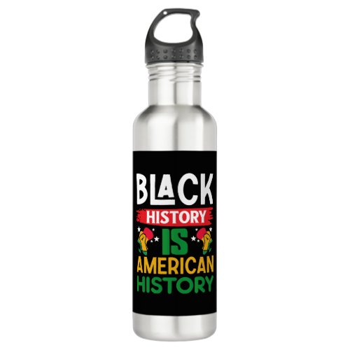 Black History is American History Stainless Steel Water Bottle