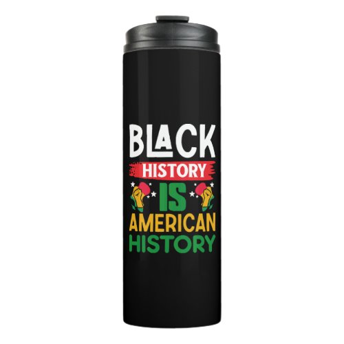 Black History is American History Thermal Tumbler
