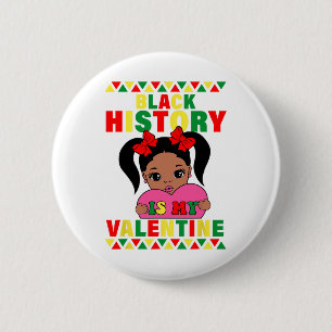 Black History Is My Valentine Africa American Girl Button