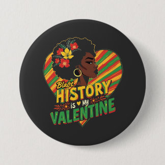 Black History Is My Valentine Black History Month  Button