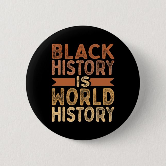 Black History Is World History African American Pr Button (Front)