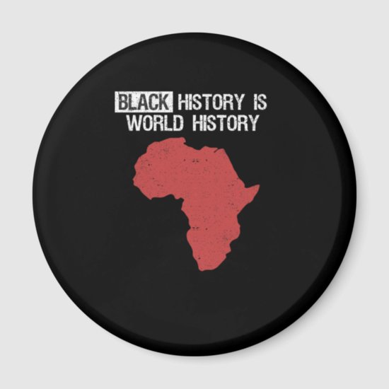 Black History Is World History Month African Magnet