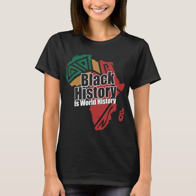 Black History Is World History T-Shirt (Front)