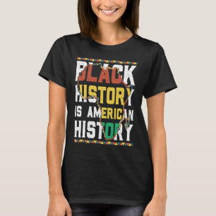 Black History is World History USA African 2 T-Shirt