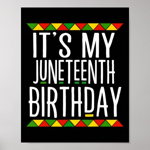 Black History Its My Juneteenth Birthday  Poster