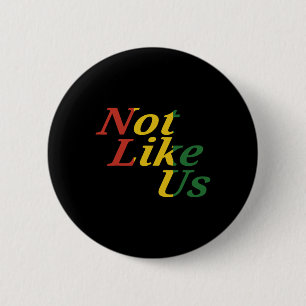 Black History Juneteenth Freedom Day Not Like Us Button