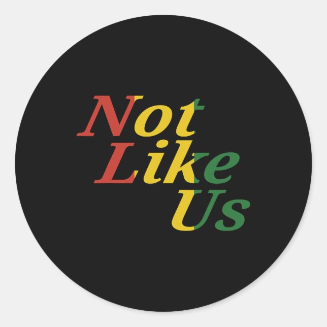 Black History Juneteenth Freedom Day Not Like Us  Classic Round Sticker (Front)