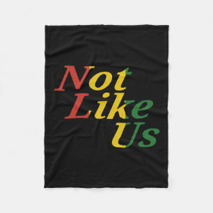 Black History Juneteenth Freedom Day Not Like Us Fleece Blanket