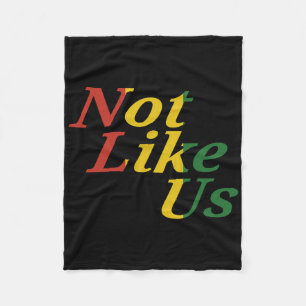 Black History Juneteenth Freedom Day Not Like Us Fleece Blanket