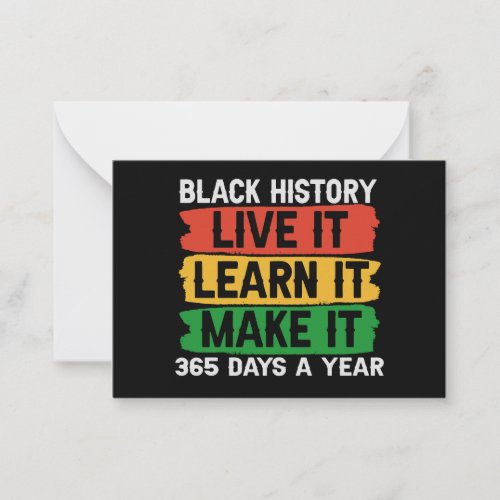 Black History Live it Learn it Make it 365 days Note Card