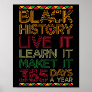 Black History Live Learn Make It 365 Days A Year C Poster