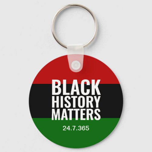 BLACK HISTORY MATTERS 24 7 365 BHM KEYCHAIN