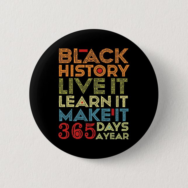 Black History Month 2025 Live It Learn It Make It  Button (Front)