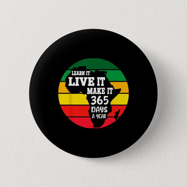 Black History Month 2025 Live It Learn It Make It  Button (Front)