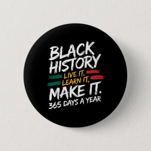 Black History Month 2025 Live It Learn It Make It  Button