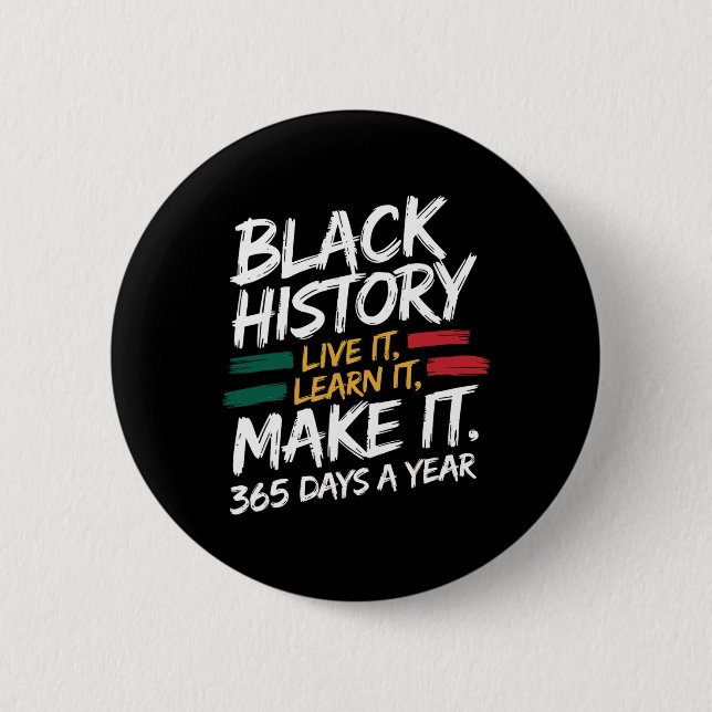 Black History Month 2025 Live It Learn It Make It  Button (Front)