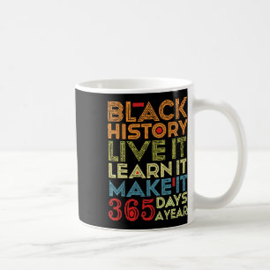 Black History Month 2025 Live It Learn It Make It Coffee Mug