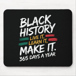 Black History Month 2025 Live It Learn It Make It  Mouse Pad
